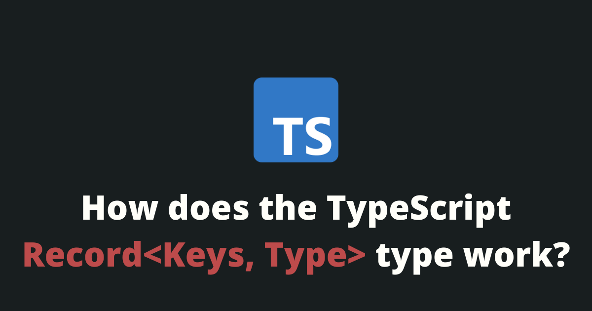 How Does The TypeScript Record Type Work 