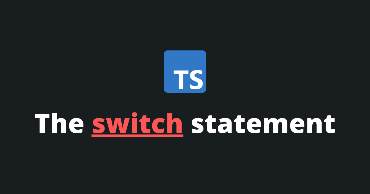 How Does The Switch Statement Work In TypeScript?