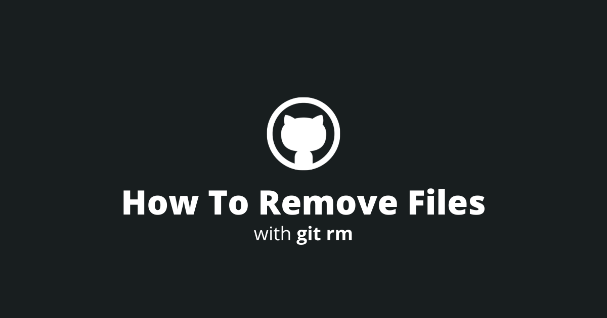 How To Remove Files With Git Rm