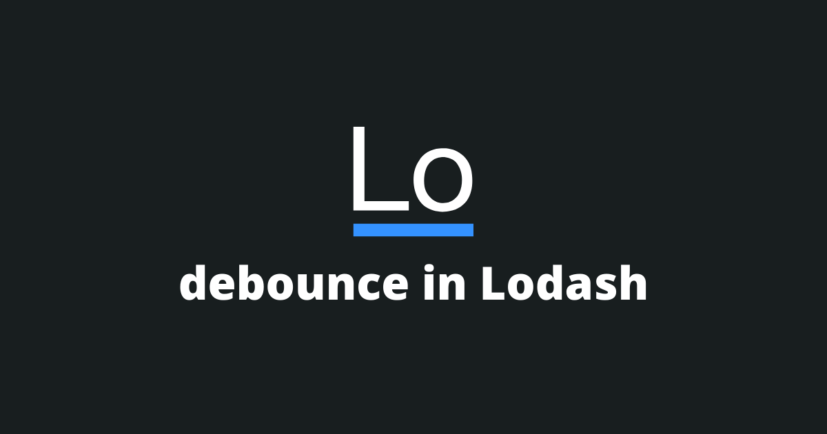 How Does The Debounce Function Work in Lodash?