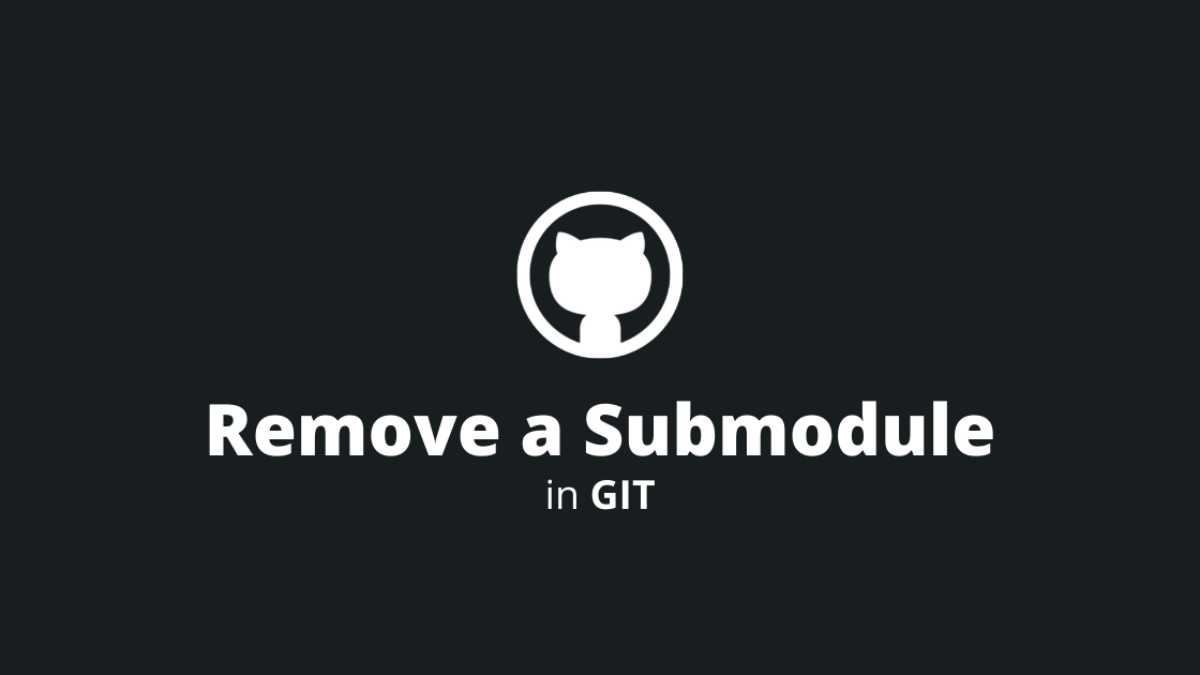 How To Remove A Submodule In Git?