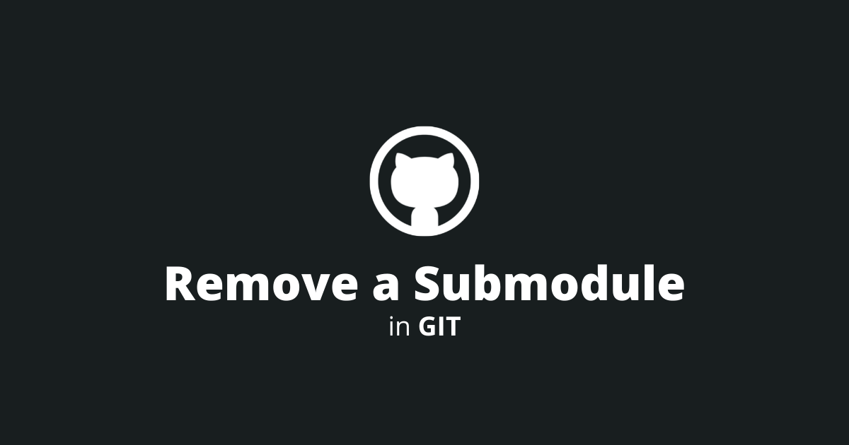 How To Remove A Submodule In Git?