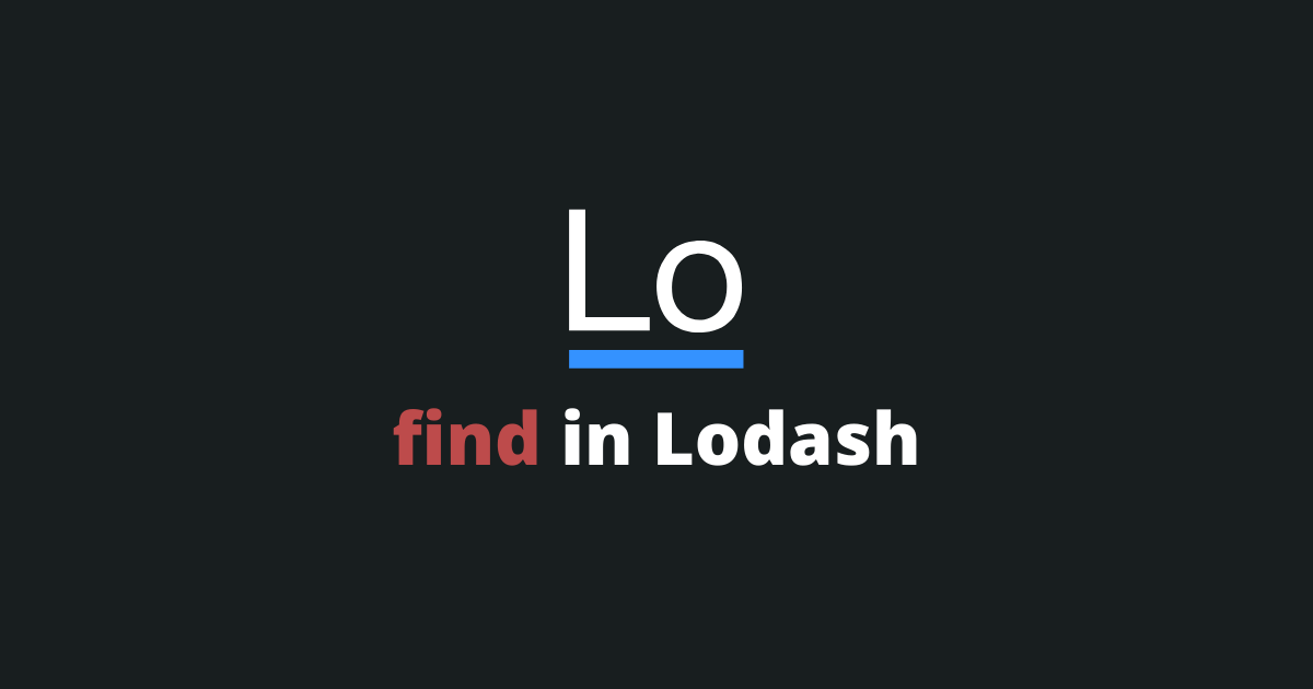 How Does The Lodash Find Function Work?