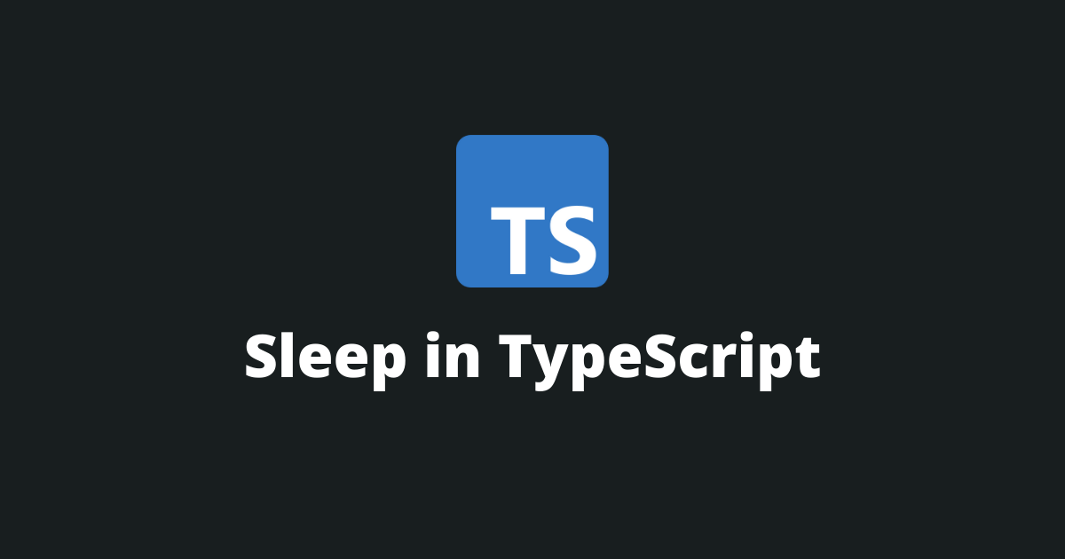 How To Make A Sleep Function In TypeScript?
