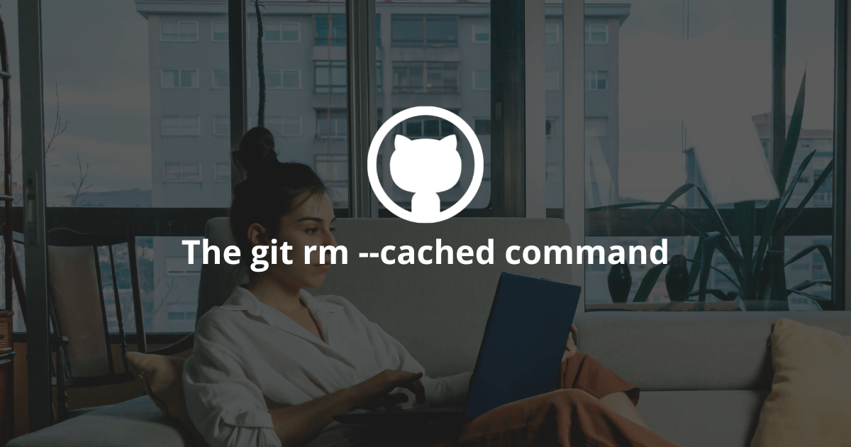 How Does The git rm cached Command Work?