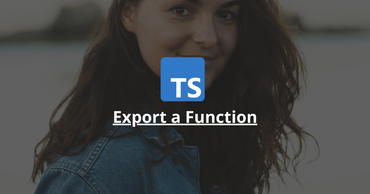 How To Export A Function In TypeScript?