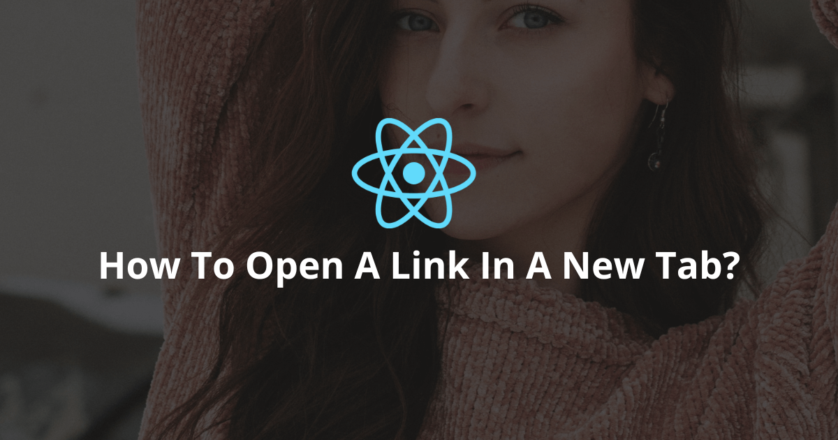 How To Open A Link In A New Tab In React?