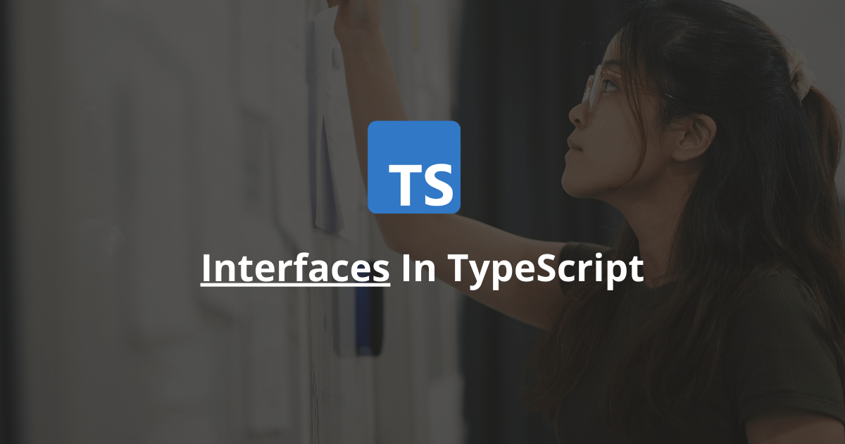 How Does An Interface Work In TypeScript?