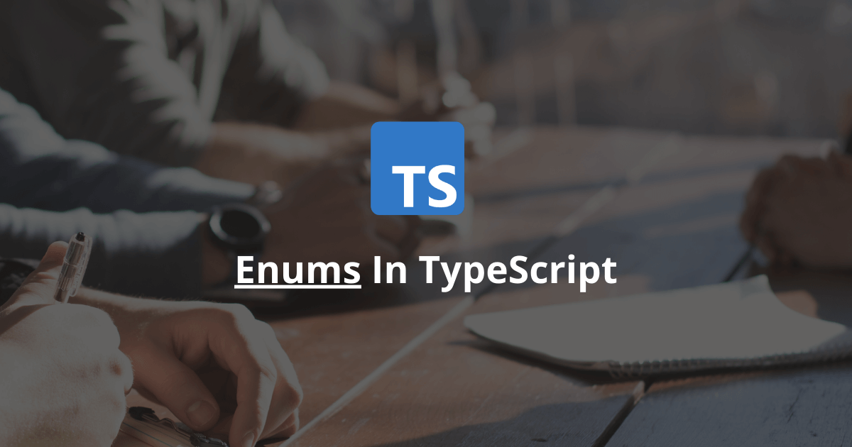 How Does An Enum Work In TypeScript?