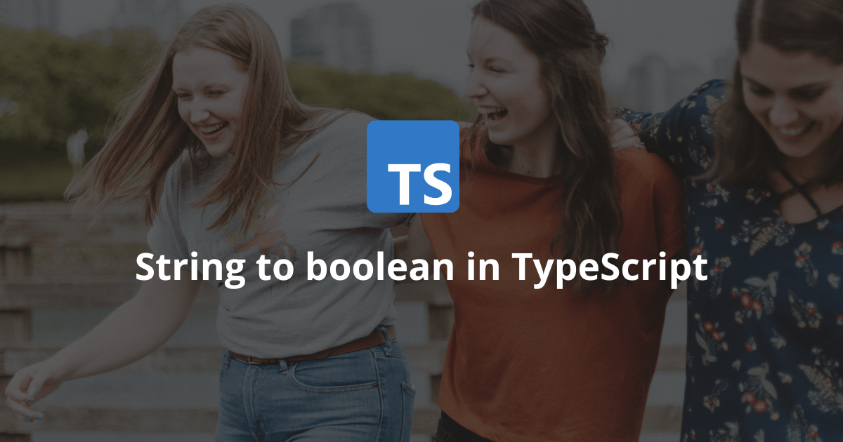 How To Convert A String To Boolean In TypeScript?