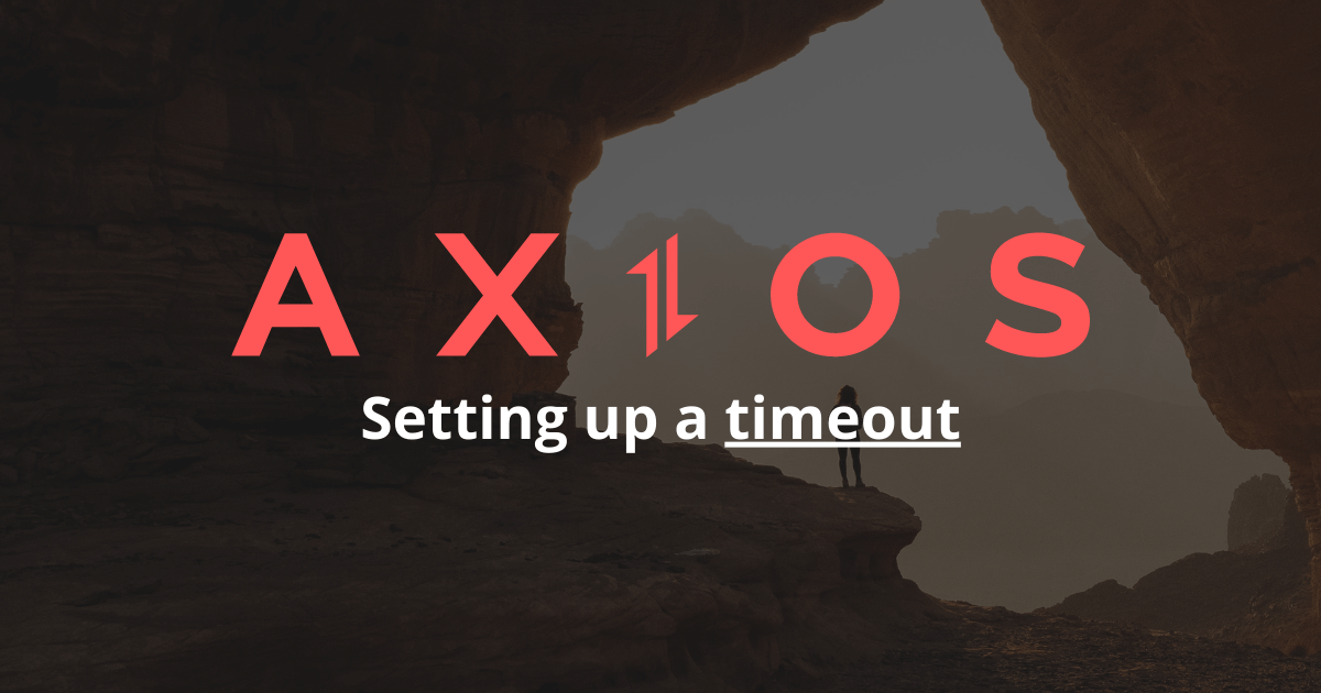 How To Set Up A Request Timeout In Axios?