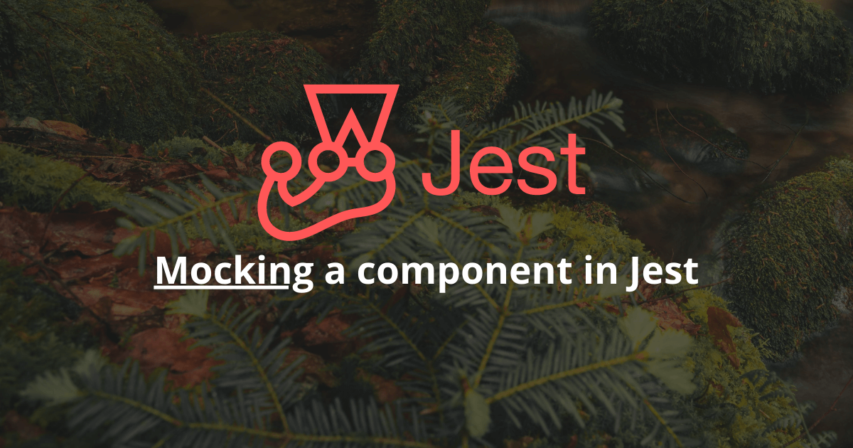 How To Mock A React Component In Jest?